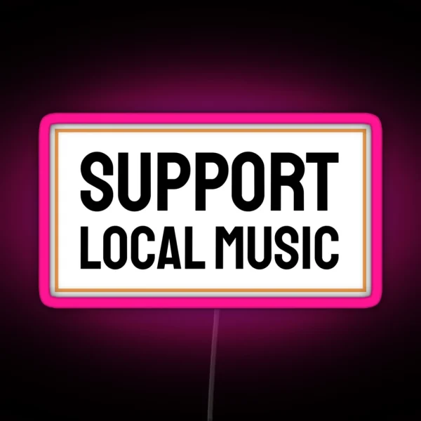 Support Local Music RGB Neon Sign