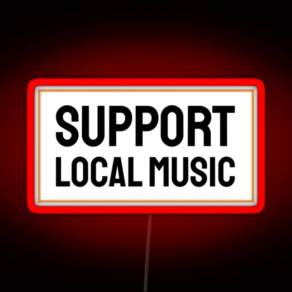 Support Local Music RGB Neon Sign