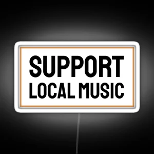 Support Local Music RGB Neon Sign