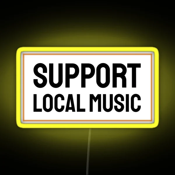 Support Local Music RGB Neon Sign