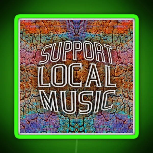 Support Local Music RGB Neon Sign