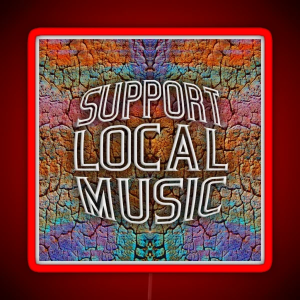 Support Local Music RGB Neon Sign