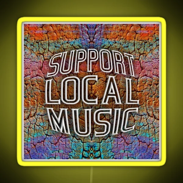 Support Local Music RGB Neon Sign