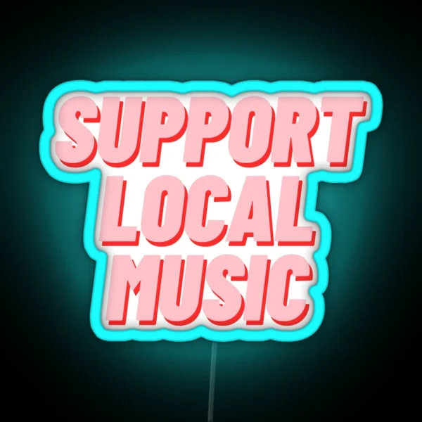 Support Local Music RGB Neon Sign