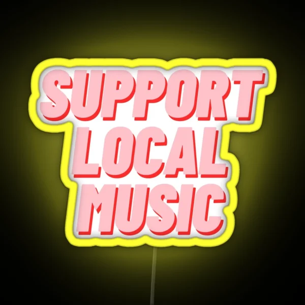 Support Local Music RGB Neon Sign