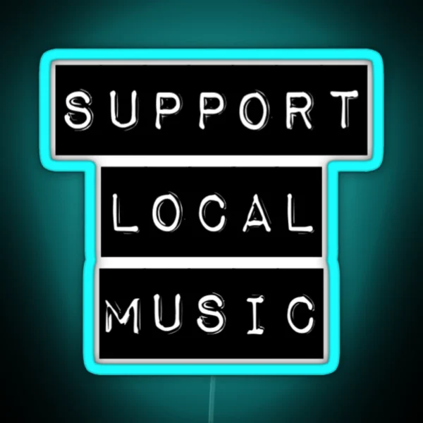 Support Local Music RGB Neon Sign