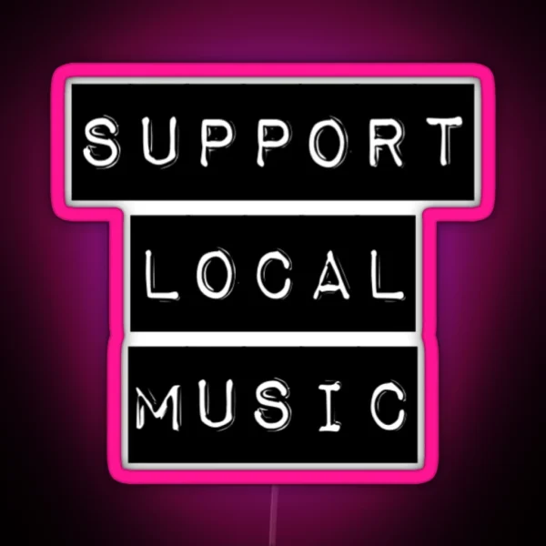 Support Local Music RGB Neon Sign