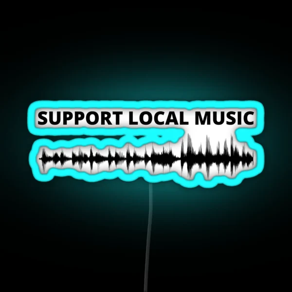 Support Local Music RGB Neon Sign