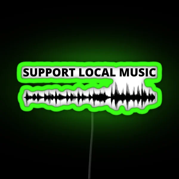 Support Local Music RGB Neon Sign