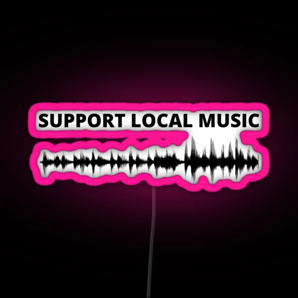 Support Local Music RGB Neon Sign