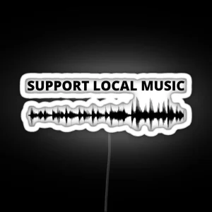 Support Local Music RGB Neon Sign