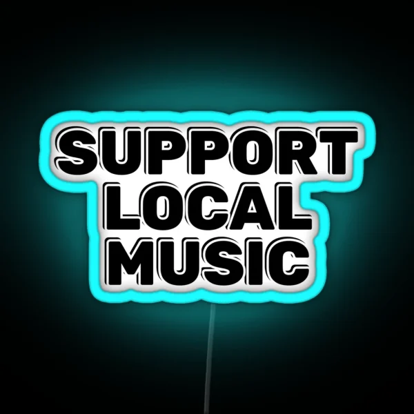 Support Local Music RGB Neon Sign