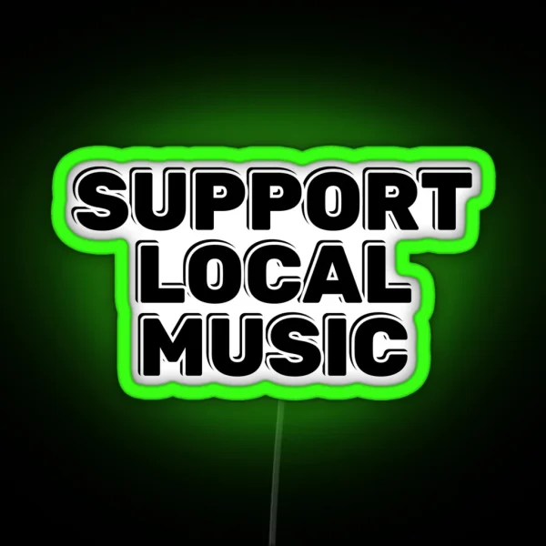Support Local Music RGB Neon Sign