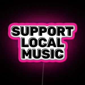 Support Local Music RGB Neon Sign