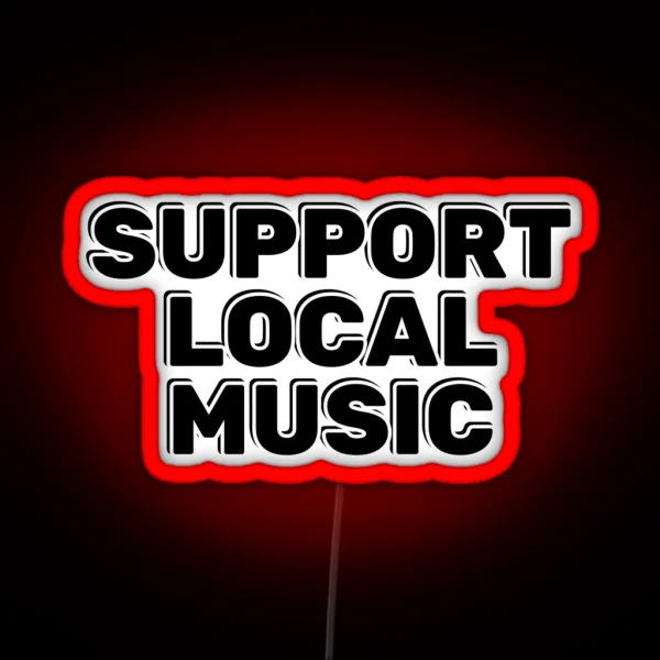 Support Local Music RGB Neon Sign