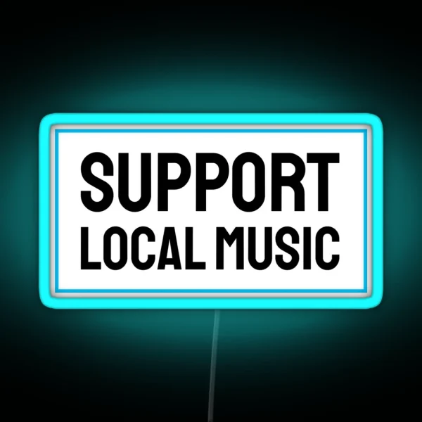 Support Local Music RGB Neon Sign