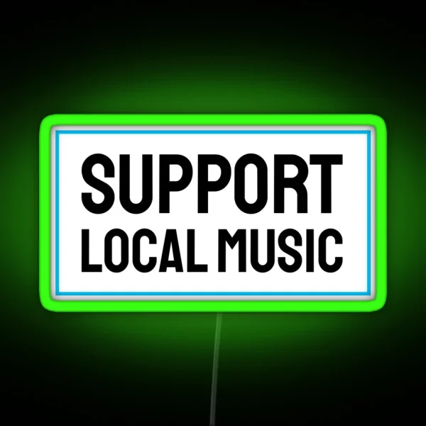 Support Local Music RGB Neon Sign