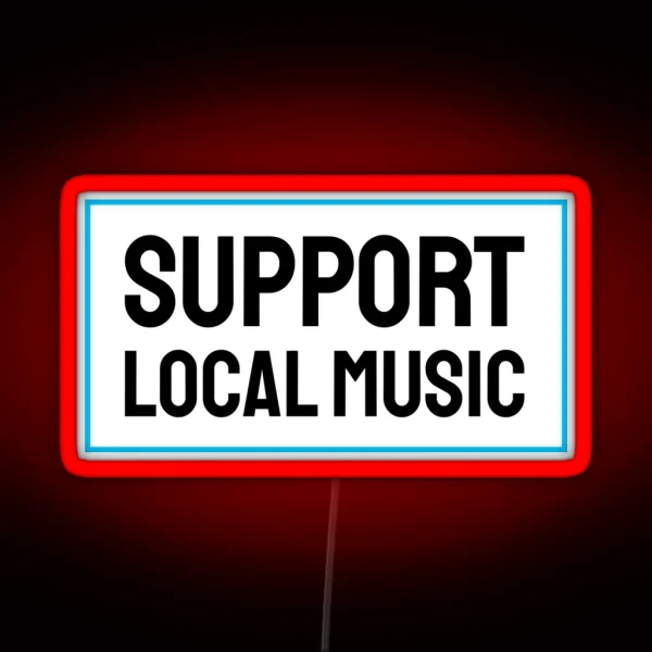 Support Local Music RGB Neon Sign