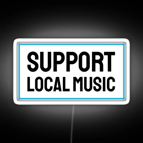 Support Local Music RGB Neon Sign