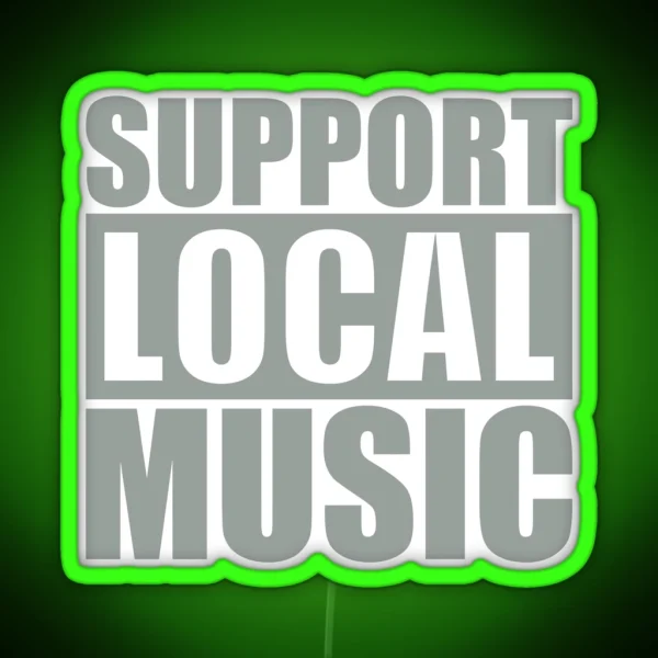 Support Local Music RGB Neon Sign