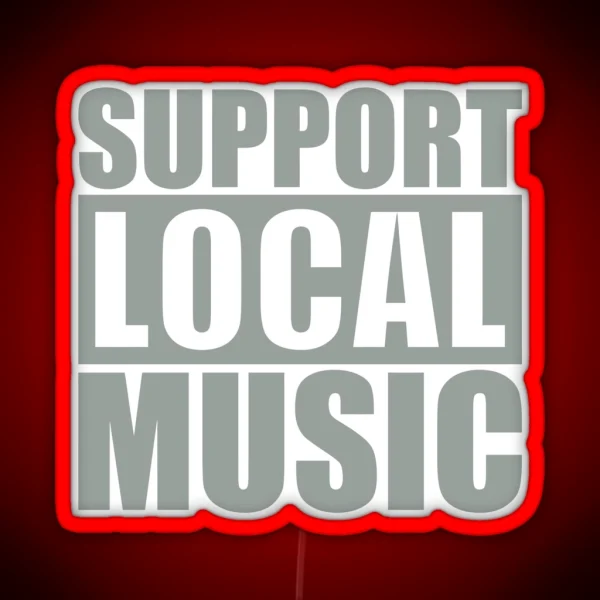 Support Local Music RGB Neon Sign