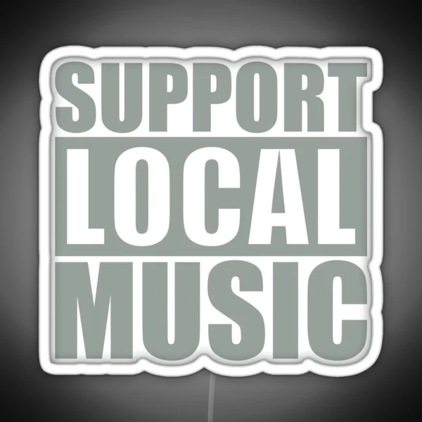 Support Local Music RGB Neon Sign