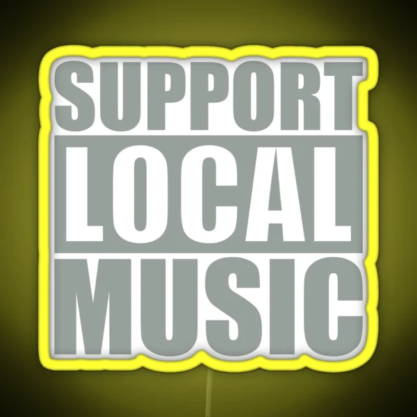 Support Local Music RGB Neon Sign