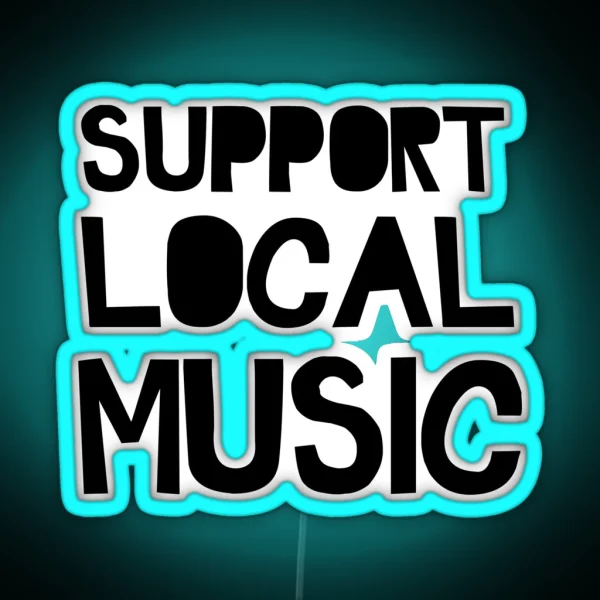 Support Local Music RGB Neon Sign