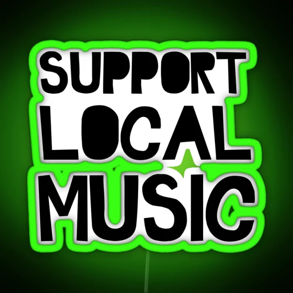 Support Local Music RGB Neon Sign