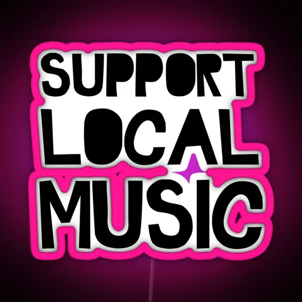 Support Local Music RGB Neon Sign