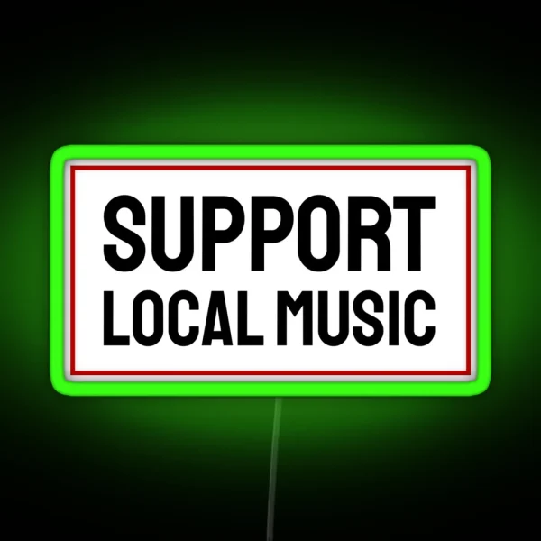 Support Local Music RGB Neon Sign