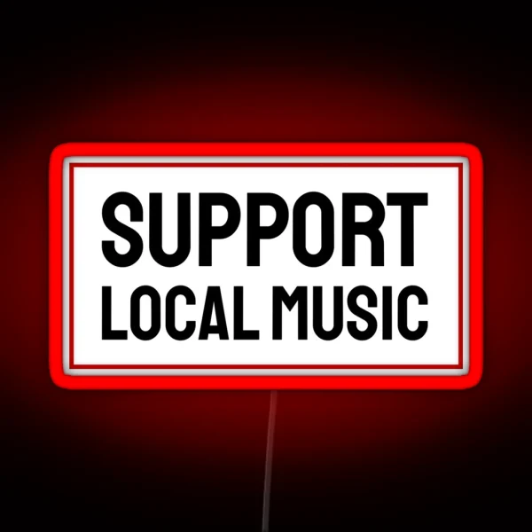Support Local Music RGB Neon Sign