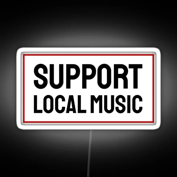 Support Local Music RGB Neon Sign