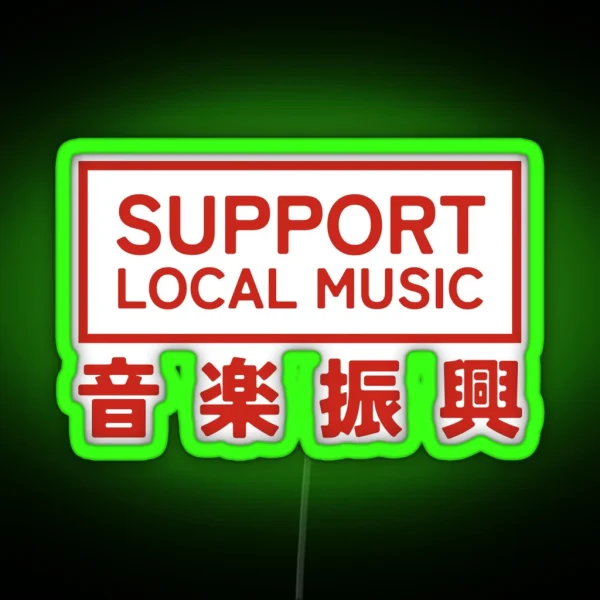 Support Local Music Typography Japanese Kanji RGB Neon Sign