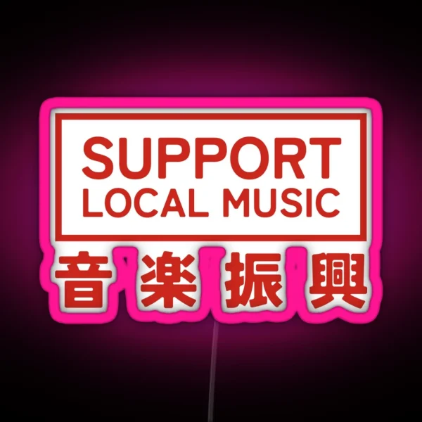 Support Local Music Typography Japanese Kanji RGB Neon Sign