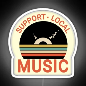 Support Local Music Vintage Support Local Music RGB Neon Sign