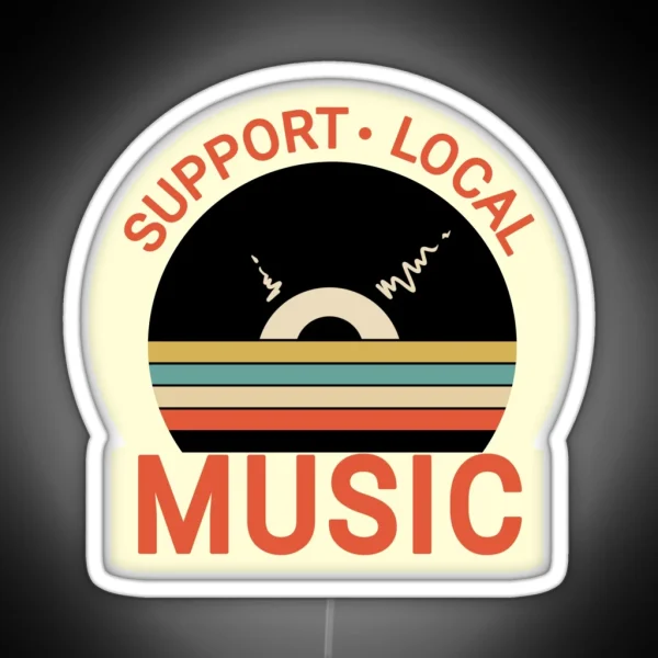 Support Local Music Vintage Support Local Music RGB Neon Sign