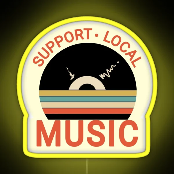 Support Local Music Vintage Support Local Music RGB Neon Sign