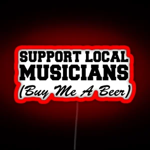 Support Local Musicians Buy Me A Beer RGB Neon Sign