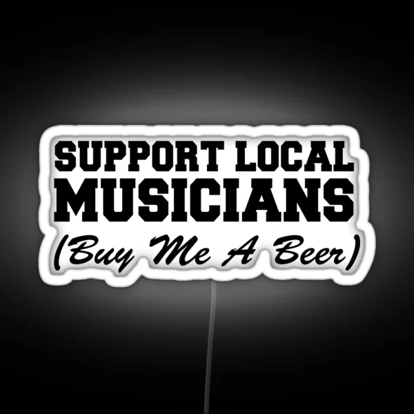 Support Local Musicians Buy Me A Beer RGB Neon Sign