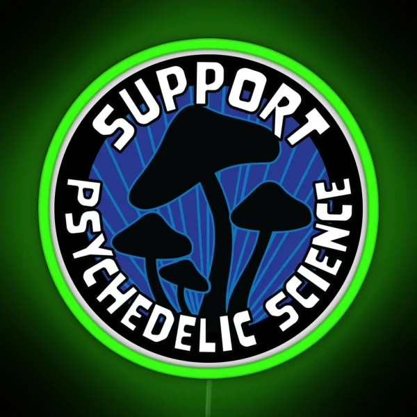 Support Psychedelic Science RGB Neon Sign