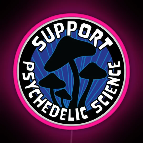 Support Psychedelic Science RGB Neon Sign
