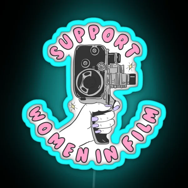 Support Women In Film RGB Neon Sign