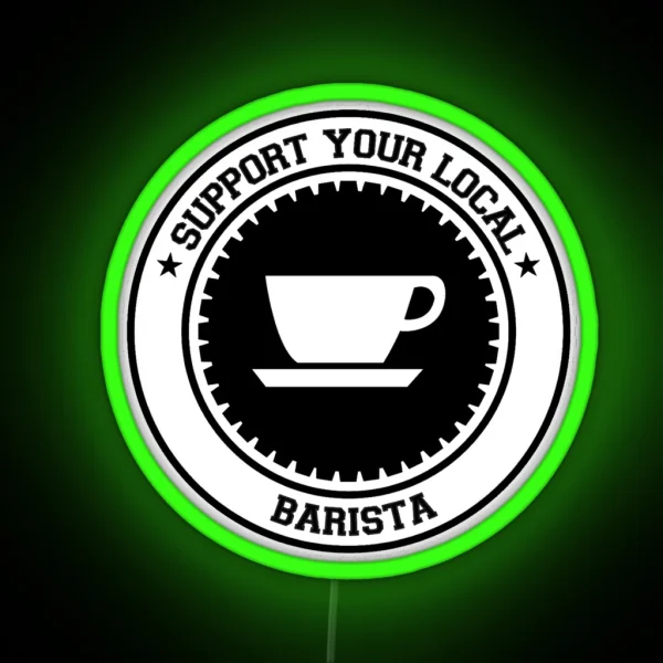 Support Your Local Barista RGB Neon Sign