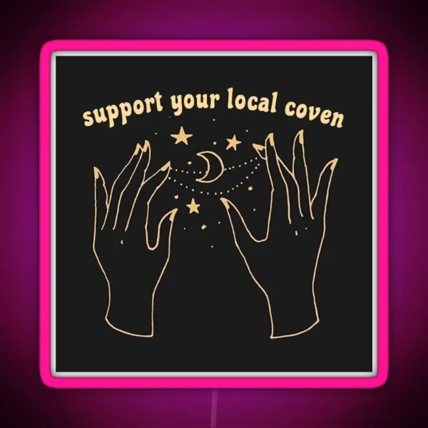 Support Your Local Coven Witch RGB Neon Sign