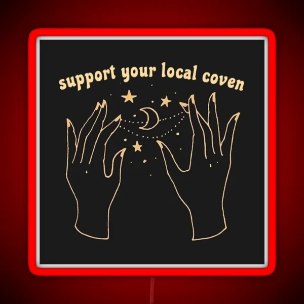Support Your Local Coven Witch RGB Neon Sign