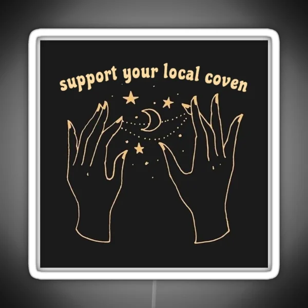 Support Your Local Coven Witch RGB Neon Sign