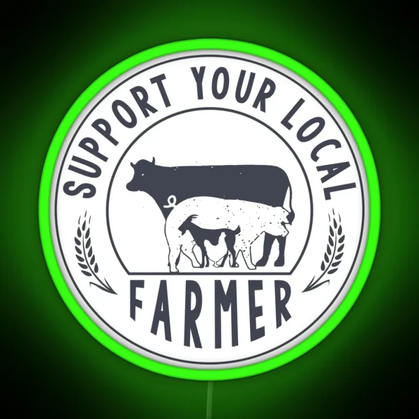 Support Your Local Farmer RGB Neon Sign