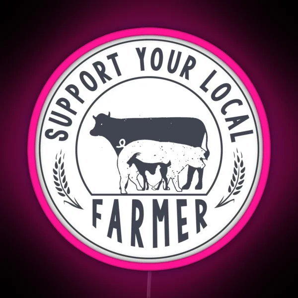 Support Your Local Farmer RGB Neon Sign