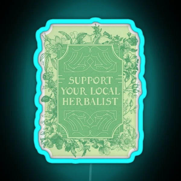 Support Your Local Herbalist RGB Neon Sign